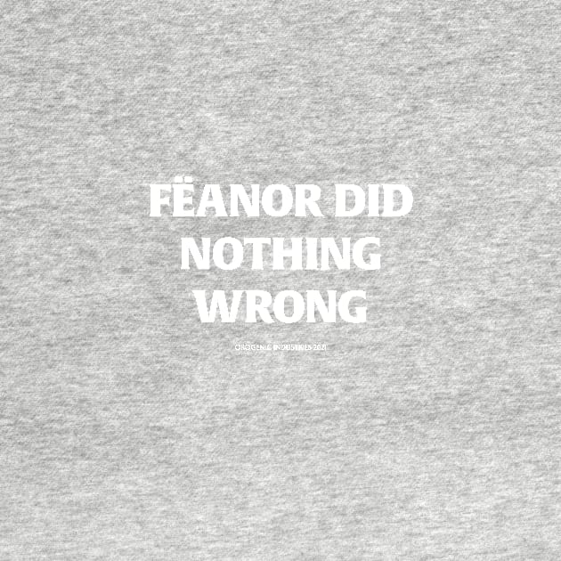 Fëanor did nothing wrong (white text) by anatotitan